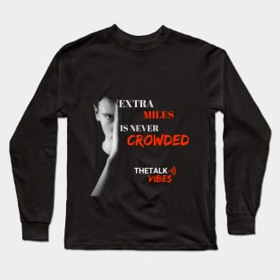 Extra Miles Is Never Crowded Design - Black Long Sleeve T-Shirt